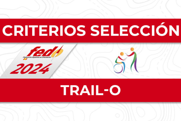 NOTICIAS FEDO | ACTUALIZADOS LOS CRITERIOS DE SELECCIÓN TRAIL-O 2024